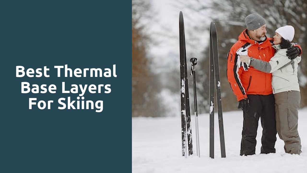 Best thermal base layers for skiing