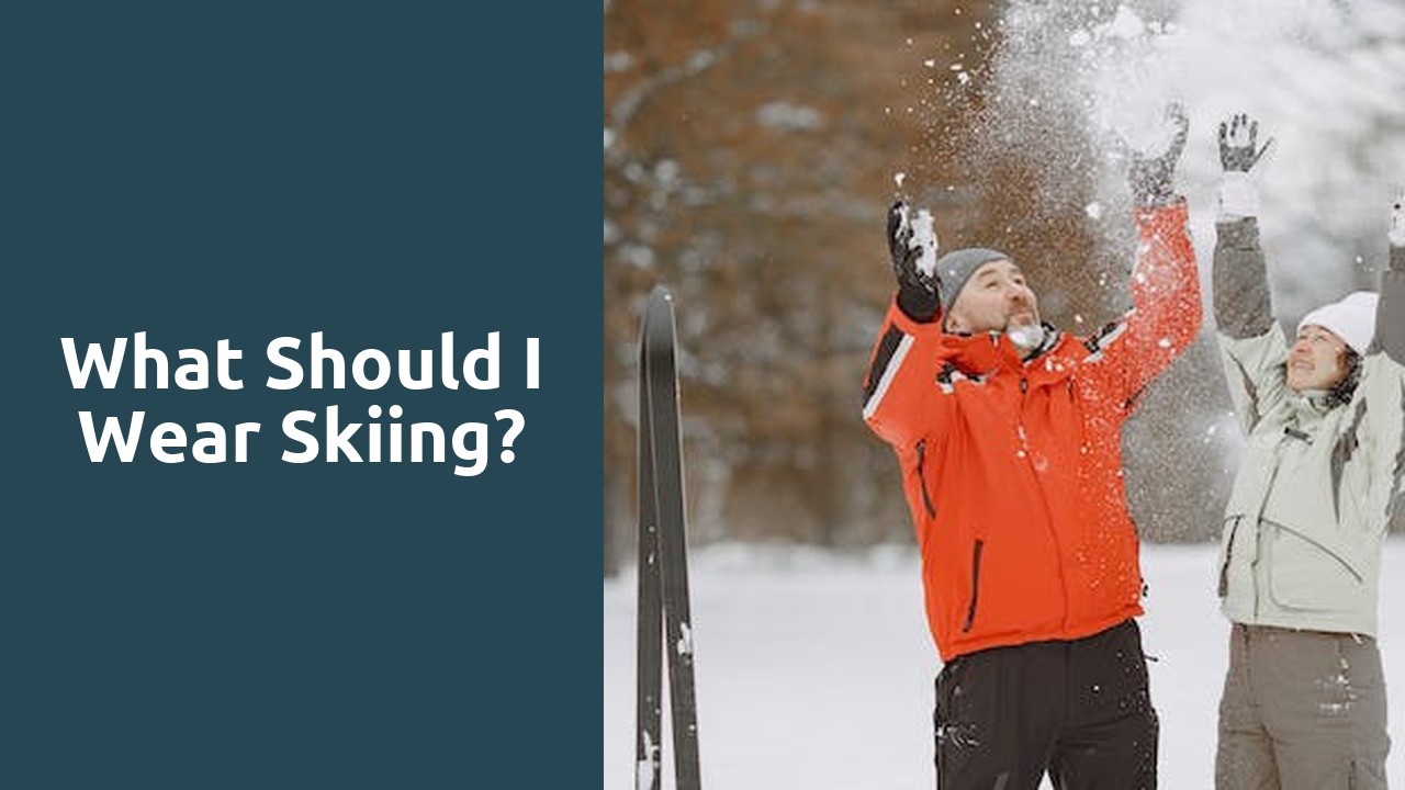 What should I wear skiing?